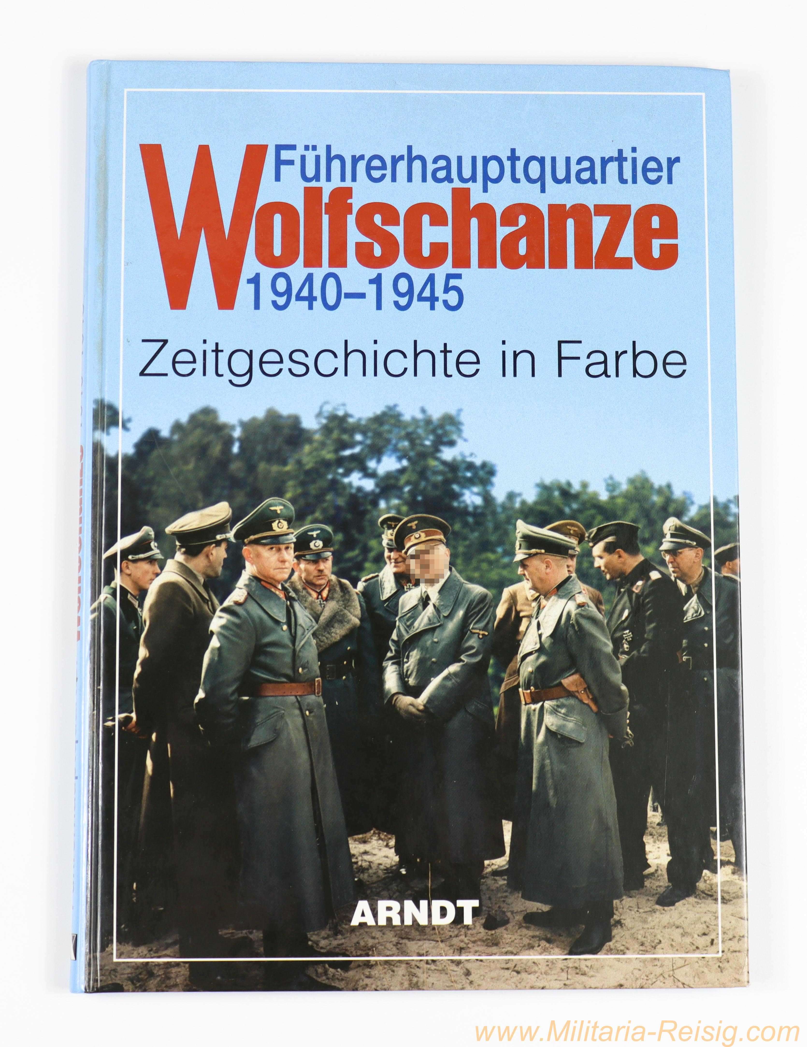 Führerhauptquartier Wolfsschanze 1940-1945 - Zeitgeschichte in Farbe