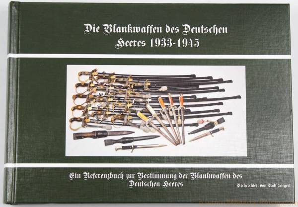 Die Blankwaffen des Deutschen Heeres 1933-1945 (Ralf Siegert)